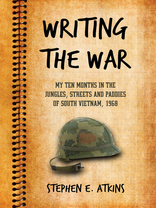 Title details for Writing the War by Stephen E. Atkins - Available